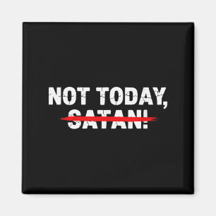 Lustig Nicht Heute Satan Männer Frauen Christliche Magnet
