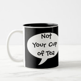 Lustig nicht Ihre Tasse Tee Tasse