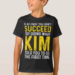 Lustig Nicht Kim Wenn nicht erfolgreich Versuche T-Shirt