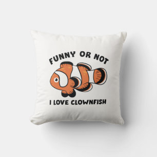 Lustig oder nicht, ich liebe Clownfische Kissen