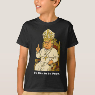 Lustig Politisch Ich möchte Papst Trump 2 sein T-Shirt