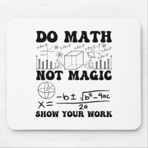 Lustig Rechne Mathe, nicht Magie Zeige deine Arbei Mousepad