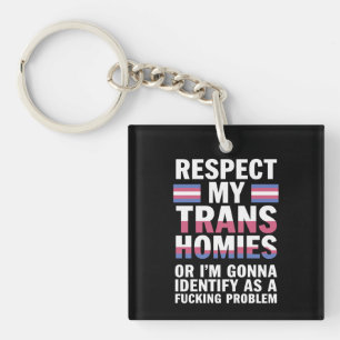 Lustig Respektiert meine trans Homies Gay Pride Mo Schlüsselanhänger