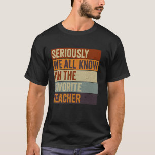 Lustig Retro Ernsthaft Wir Wissen Alle, Dass Ich D T-Shirt