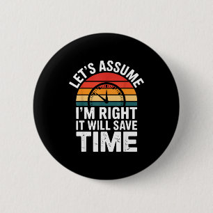 Lustig sarkastisch nehmen wir an ich habe recht es button