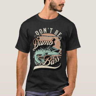 Lustig: Sei kein dummer Bass-Angler-Vater T-Shirt