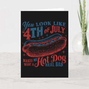 Lustig, Sie sehen wie 4. Juli Hot Dog Wiener Männe Karte