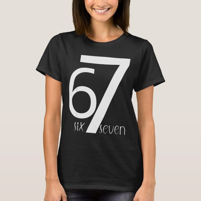 Lustig Six Seven 6 7 Meme Design 6 7  T-Shirt (Vorderseite)