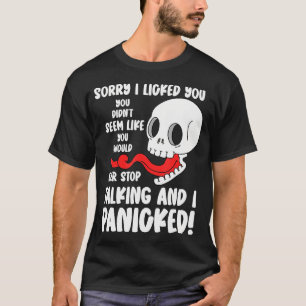 Lustig Sorry ich hab dich abgeleckt du schienst ni T-Shirt
