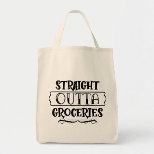 Lustig Straight Outta Groceries Tragetasche