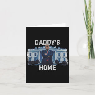Lustig Trump Daddy's Home Weißes Haus 2024 1  Karte