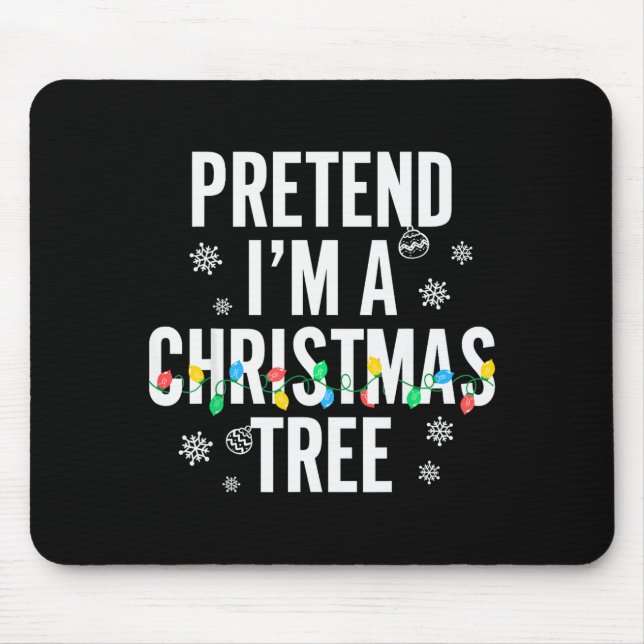 Lustig tun als ob ich ein Weihnachtsbaum bin Weihn Mousepad (Vorne)