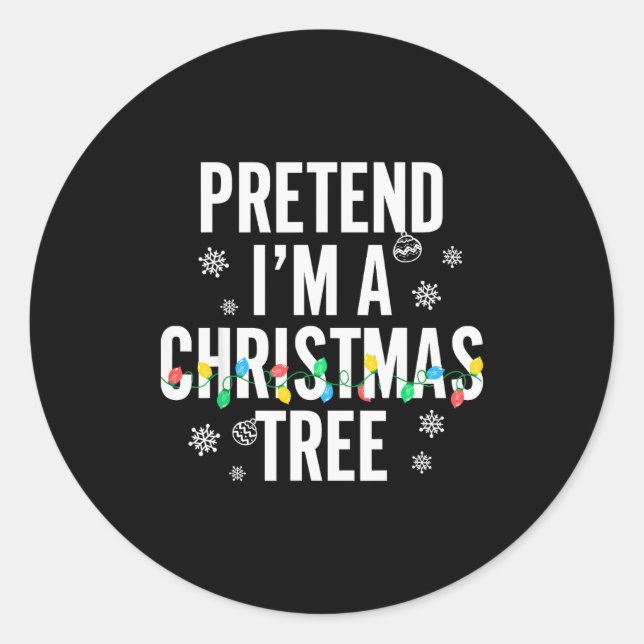 Lustig tun als wäre ich ein Weihnachtsbaum Weihnac Runder Aufkleber (Vorderseite)