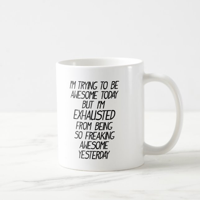Lustig versuche ich, fantastisch zu sein heute kaffeetasse (Rechts)
