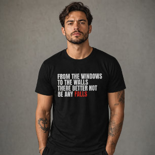 Lustig Von den Fenstern bis zu den Wänden keine St T-Shirt