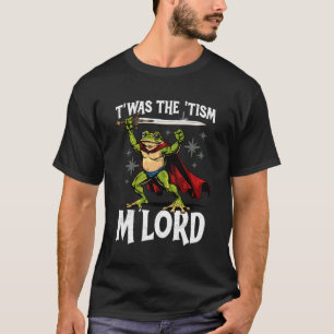 Lustig war der 'Tismus M'Lord Autismus Mittelalter T-Shirt