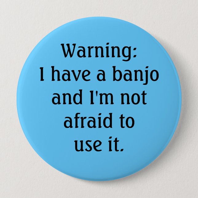 Lustig - warnend: Ich habe ein Banjo… Button (Vorderseite)