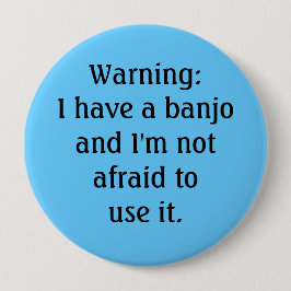 Lustig - warnend: Ich habe ein Banjo… Button