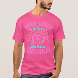 Lustig Warum Laufen Wenn Man Radschlagen Kann Chee T-Shirt