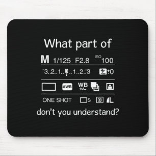 Lustig, welchen Teil der Fotografie nicht verstehe Mousepad