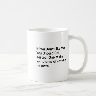 Lustig wenn du mich nicht magst Lustige Sprüche fü Kaffeetasse