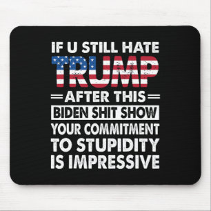 Lustig, wenn du Trump immer noch hasst, nachdem di Mousepad