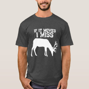 Lustig Wenn es sich bewegt Vermisse ich die Hirsch T-Shirt