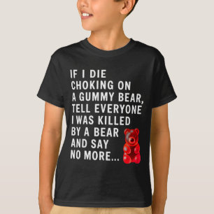 Lustig Wenn ich an einem Gummibär ersticke, sagt j T-Shirt