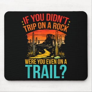 Lustig, wenn man nicht über einen Stein gestolpert Mousepad