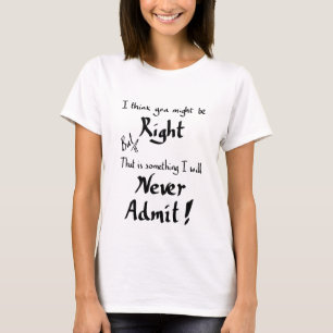 Lustig, wenn man recht hat, witziger Meinungsversc T-Shirt