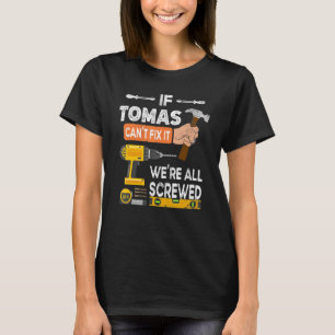 Lustig Wenn Tomas Es Nicht Reparieren Kann Niemand T-Shirt