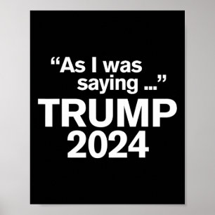 Lustig, wie ich sagte, Trump 2024 Präsident 1 Poster