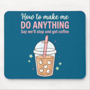 Lustig Wie Machen Sagen Zitat Kaffee Kriegen Tun N Mousepad
