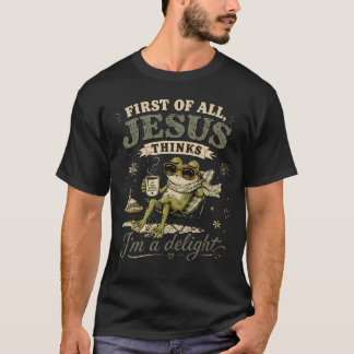 Lustig zuerst denkt Jesus, ich bin ein Vergnügen T-Shirt