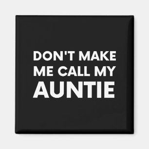 Lustig, zwing mich nicht, meine Tante für Kinder a Magnet