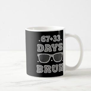 Lustige 67 + 33 Tage Bruh 100 Tage Schule Kinder B Kaffeetasse