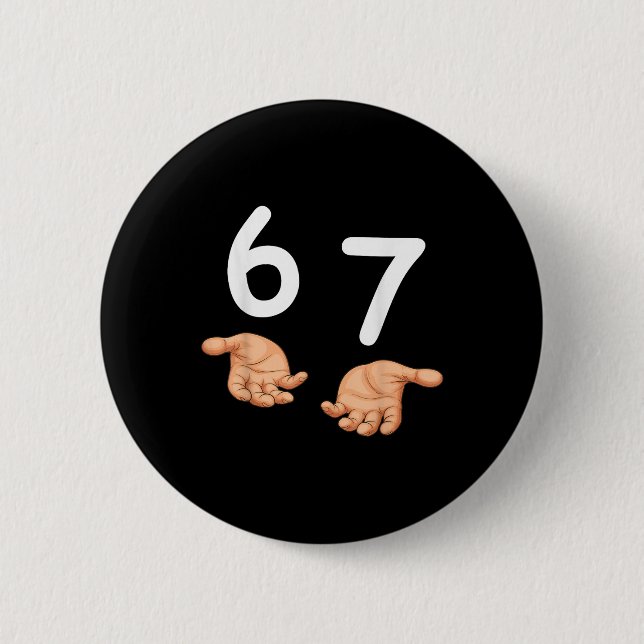 Lustige 67 Hände Six Seven Meme Nummer 6 und 7 Gen Button (Vorderseite)