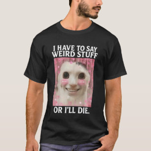 Lustige alberne Ahh-Katzen-Meme dank seltsamer Ver T-Shirt
