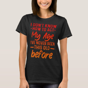 lustige alte Redewendungen, ich weiß nicht, wie ma T-Shirt