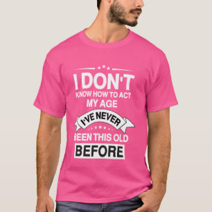lustige alte Redewendungen, ich weiß nicht, wie ma T-Shirt