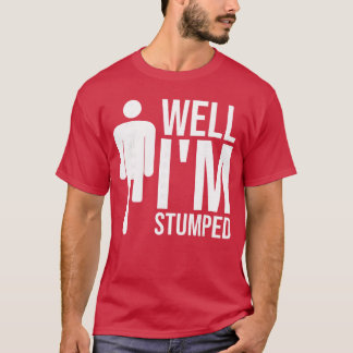 Lustige Amputierte Behinderung Prothetische Beine  T-Shirt