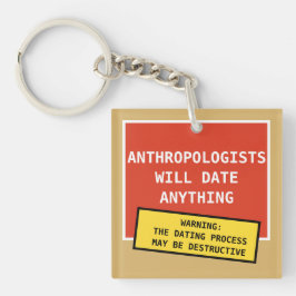 Lustige Anthropologen datieren alles Witz Schlüsselanhänger