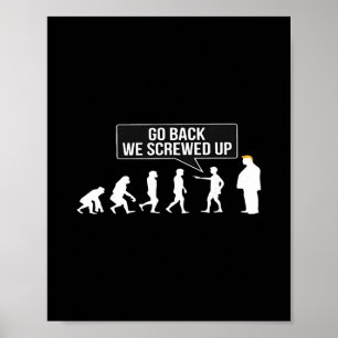 Lustige Anti-Trump-Gehen-Ck Wir haben Trump Evolut Poster