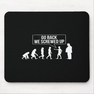 Lustige Anti-Trump-Zurück Wir haben Trump Evolutio Mousepad