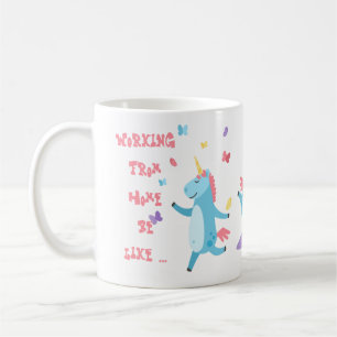 Lustige Arbeit von der Zuhause Tasse Einhorn Wahns