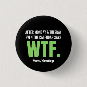 Lustige Arbeitsplatzhumor Nach Montag & Dienstag W Button