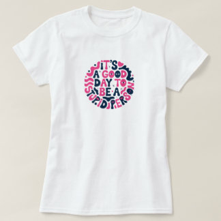 Lustige Aussage Es ist ein guter Tag, um eine dumm T-Shirt