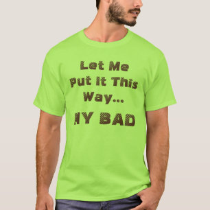 Lustige Aussage Mein Fehler Lustig Humorvoll T-Shirt