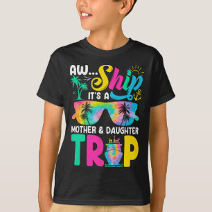 Lustige Aw Schiff Es Ist Eine Mutter-Tochter-Reise T-Shirt