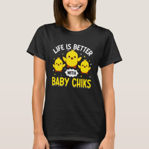 Lustige Babyküken Leben besser mit Babyhühnern F T-Shirt